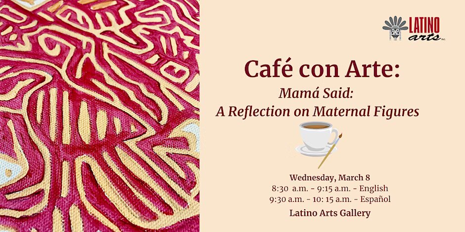 Café con Arte: Mamá Said: A Reflection on Maternal Figures